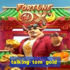 talking tom gold run 1.0 5.684 apk